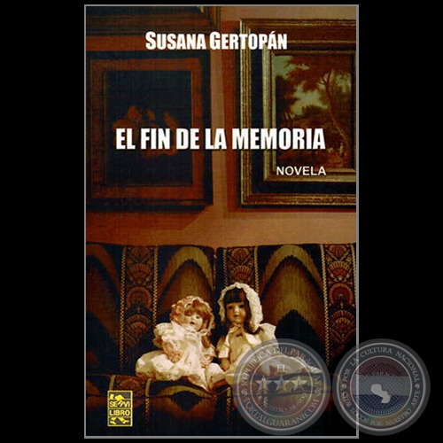 EL FIN DE LA MEMORIA - Autora: SUSANA GERTOPÁN - Año 2014